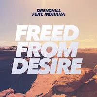 Drenchill — Freed From Desire (Feat. Indiiana) — обложка